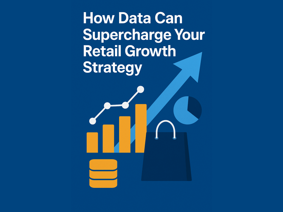 How Data Can Supercharge Your Retail Growth Strategy